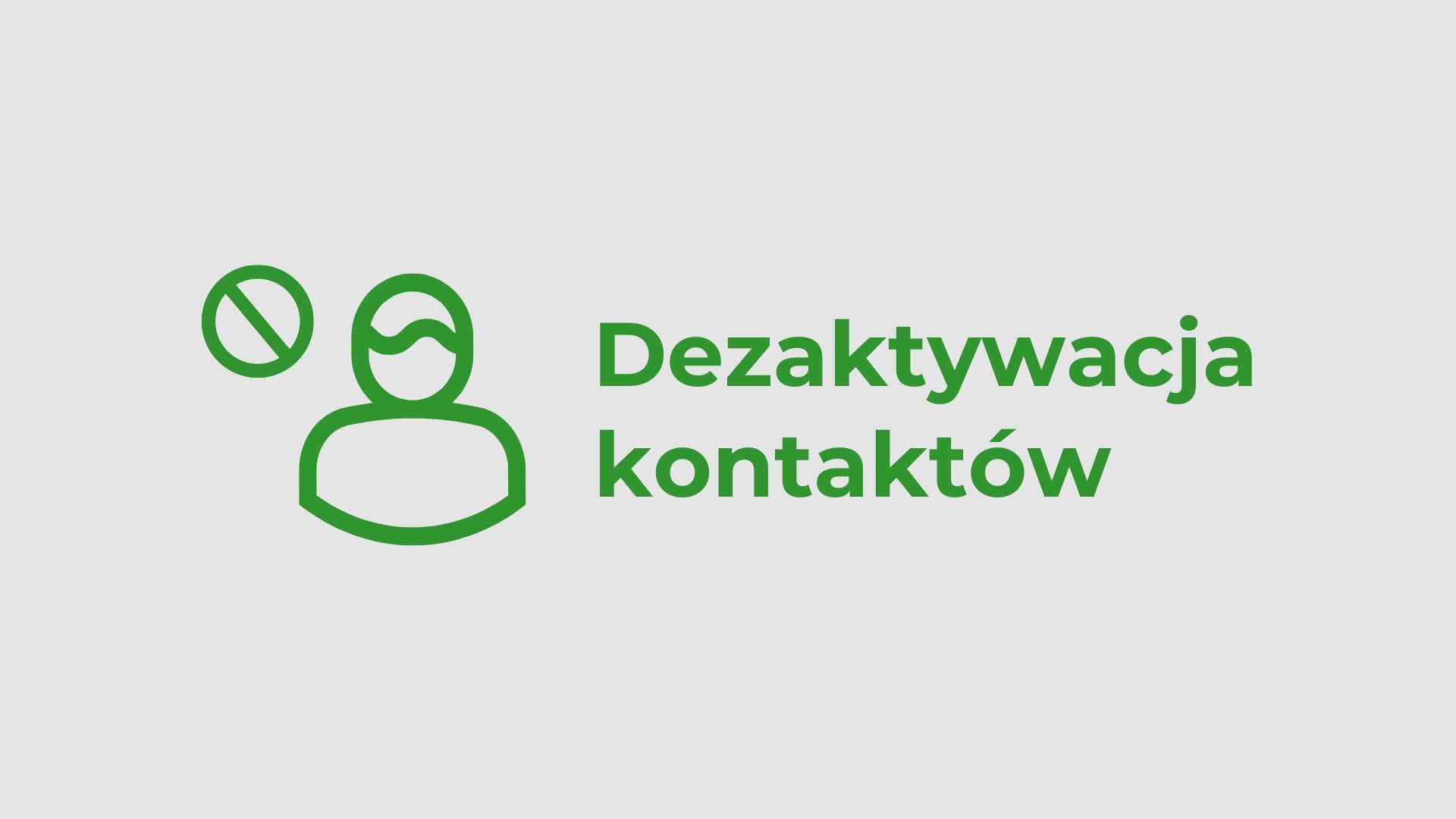 Dezaktywacja kontaktów